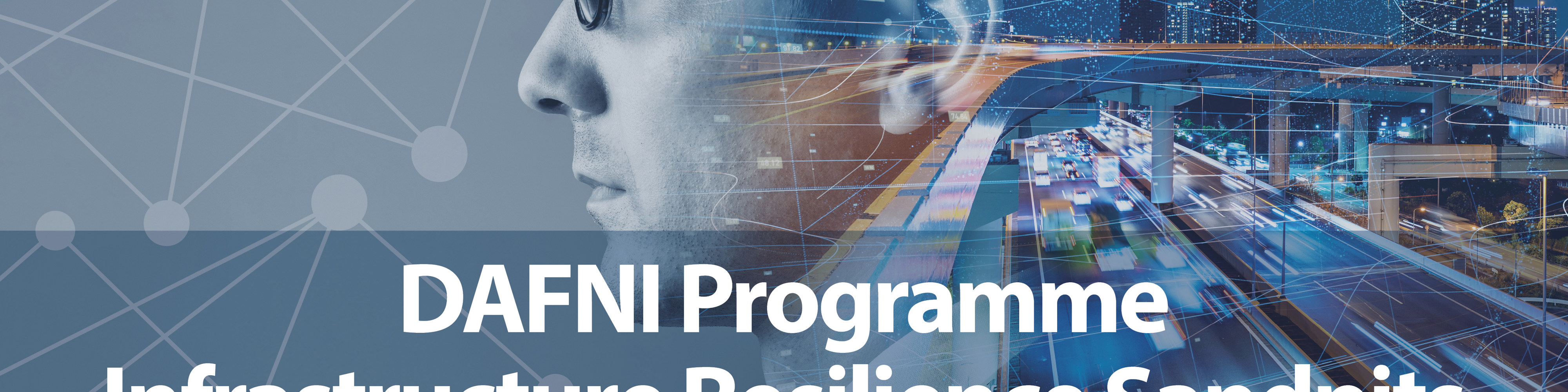 Invitation to submit a proposal to attend the DAFNI Programme Infrastructure Resilience Sandpit event