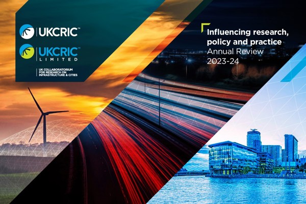 UKCRIC Annual Review, 'Influencing research, policy and practice 2023-2024'